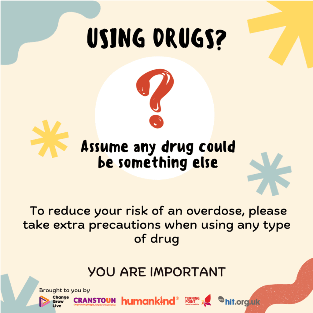 harm reduction advice - assume your drug could be anything else shared harm reduction advice by leading drug treatment providers